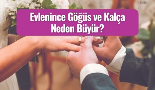 evlinince kalca ve gogus buyumesi